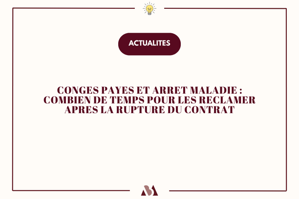 Congés payés et arrêt maladie : le délai pour les réclamer – MB Avocat, avocat en droit du travail à Toulouse